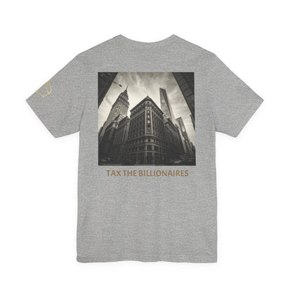 Tax the Billionaires Tee — Political Protest Graphic T‑Shirt