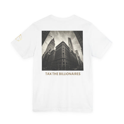 Tax the Billionaires Tee — Political Protest Graphic T‑Shirt