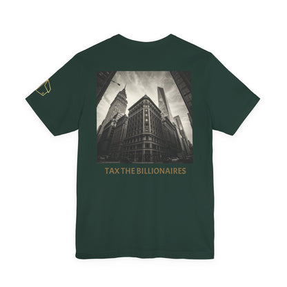 Tax the Billionaires Tee — Political Protest Graphic T‑Shirt