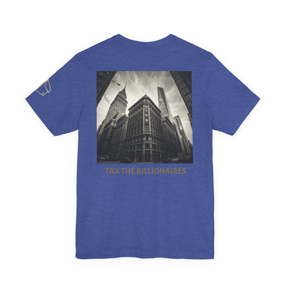 Tax the Billionaires Tee — Political Protest Graphic T‑Shirt