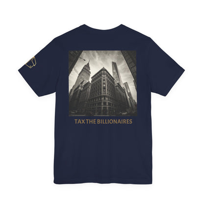 Tax the Billionaires Tee — Political Protest Graphic T‑Shirt