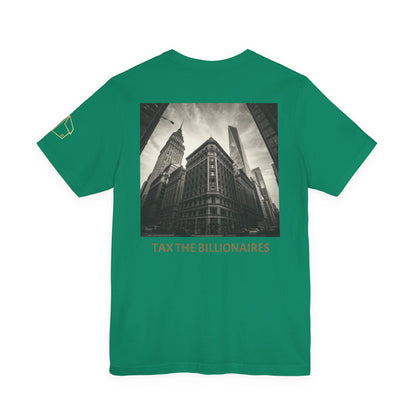 Tax the Billionaires Tee — Political Protest Graphic T‑Shirt