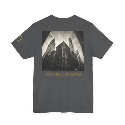 Tax the Billionaires Tee — Political Protest Graphic T‑Shirt